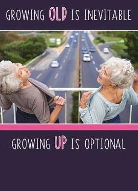 Young at Heart Paper House Humorous Female Birthday Card - Growing up is Optional - Greeting Card For Her - From the Range (PH-YHGG0069)