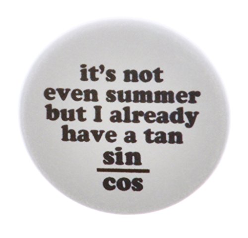 not even summer I already have a tan sin/cos 2.25" Keychain Math Humor