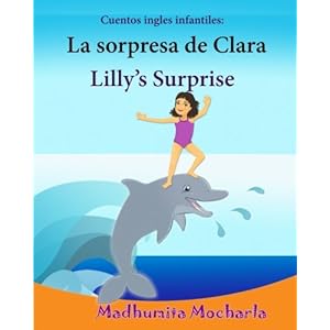 Cuentos ingles infantiles: La sorpresa de Clara. Lilly's Surprise: Edicion Bilingue (Espanol - Ingles), bilingue espanol ingles,ingles ninos, cuentos