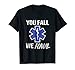 You fall we haul, Star of life, funny EMS EMT Paramedic AMR T-Shirt