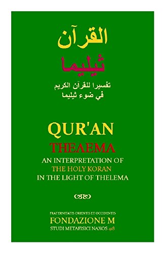 Qur'an Thelema: An interpretation of the Holy Koran in the light of Thelema (Mercurius)