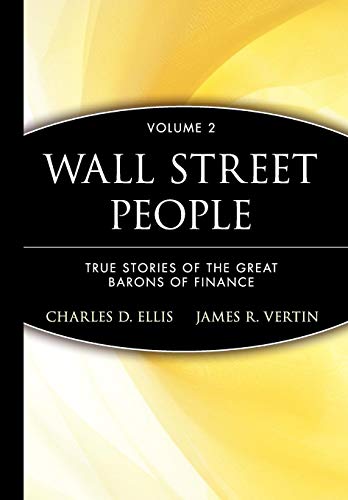 Wall Street People: True Stories of the Great Barons of Finance, Vol. 2