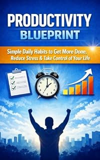 Livro Productivity Blueprint: Simple Daily Habits to Get More Done, Reduce Stress & Take Control of Your Life (English Edition)
