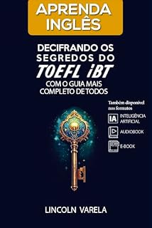 Livro Aprenda Inglês: Decifrando os segredos do TOEFL iBT com o guia mais completo de todos