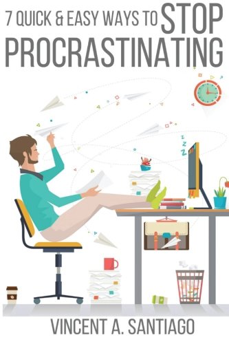 Download 7 Quick & Easy Ways to Stop Procrastinating: Overcome Fear, Social Anxiety, Self Sabotage and Lack of Motivation