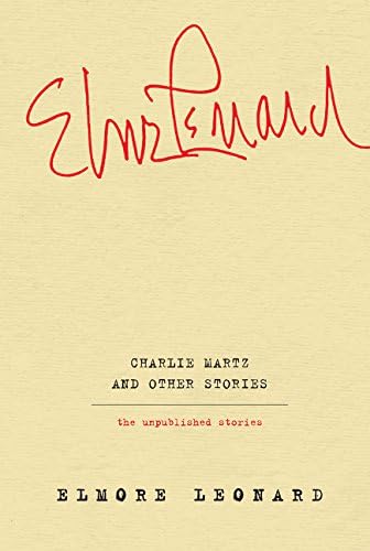 Charlie Martz and Other Stories: The Unpublished Stories