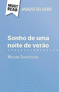 Livro Sonho de uma noite de verão de William Shakespeare (Análise do livro): Análise completa e resumo pormenorizado do trabalho