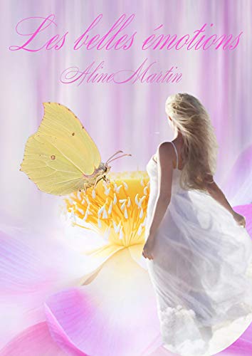 Les belles émotions (French Edition) by Aline Martin