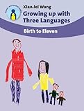 Growing up with Three Languages: Birth to Eleven (Parents' and Teachers' Guides)