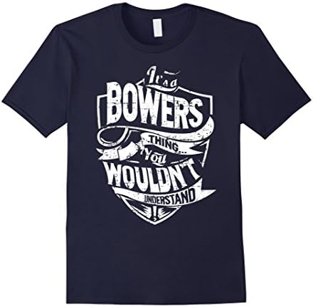 Men's It's A Bowers Thing You Wouldn't Understand T-Shirt XL Navy