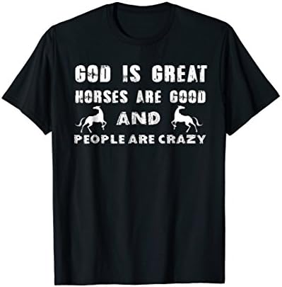Funny Horse Lover Shirts Horses Are Good T-Shirt