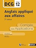 DCG12 Anglais appliqué aux affaires : Corrigés des applications by 