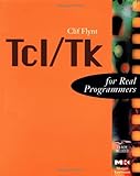 Tcl/Tk For Real Programmers (The For Real Programmers Series)