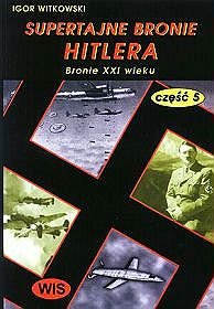 Supertajne Bronie Hitlera - czesc 5