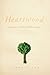 Heartwood: The First Generation of Theravada Buddhism in America (Morality and Society Series)