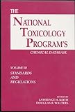 The National Toxicology Program's Chemical Database Vol. 3 : Standards and Regulations, Keith, Lawrence H. and Walters, Douglas B., 0873716892