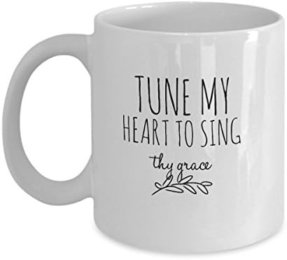Tune My Heart to Sing Thy Grace - Inspirational Quote and Saying - Hymn and Bible Verse - Coffee Mug - Printed on Both Sides - Dishwasher and Microwave Safe - Custom Novelty Cup and Gift