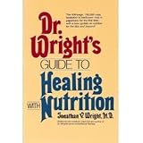 Dr. Wright's Guide to Healing With Nutrition (The Keats Health Reference Library)