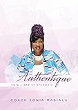 Authentique: Sois libre et épanouie (French Edition) by Coach  Sonia Mabiala