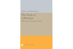 The Faith of a Physicist: Reflections of a Bottom-Up Thinker (Princeton Legacy Library, 235)
