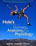 Hole's Essentials of Human Anatomy & Physiology by 