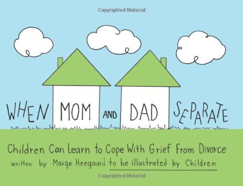 When Mom and Dad Separate: Children Can Learn to Cope with Grief (Drawing Out Feelings): Children Can Learn to Cope with Grief from Divorce