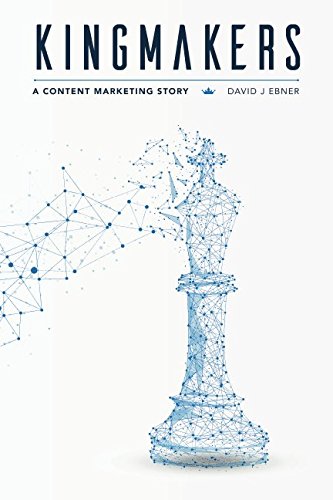 Kingmakers A Content Marketing Story - 