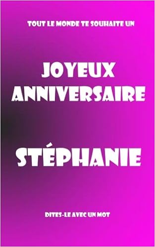 Joyeux Anniversaire Stephanie Livre D Or A Ecrire Taille M Rose French Edition Teleti Maverick Amazon Com Books