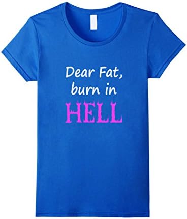 Women's Dear Fat Burn in Hell Funny Workout Exercise Fitness T-Shirt Medium Royal Blue