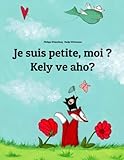 Je suis petite, moi ? Kely ve aho?: Un livre d'images pour les enfants (Edition bilingue français-m by Philipp Winterberg, Nadja Wichmann