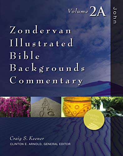 John: Volume 2A (Zondervan Illustrated Bible Backgrounds Commentary) by Craig S. Keener
