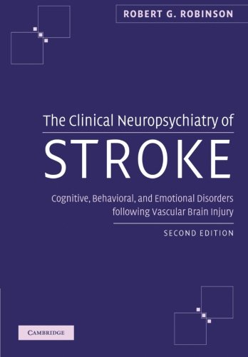 THE CLINICAL NEUROPSYCHIATRY OF STROKE