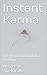 Instant Karma: The Heart and Soul of a Ski Bum