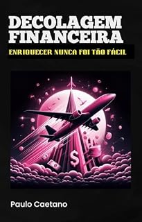 Livro Decolagem Financeira: Enriquecer nunca foi tão fácil