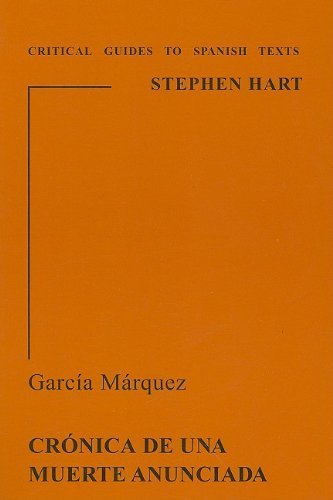 Garcia Marquez: Cronica De Una Muerte Anunciada: Cronica De Una Muerte Anunciapa (Critical Guides to Spanish Texts) by Hart, Stephen (2005) Paperback