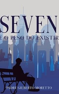 Livro Seven e o peso do existir