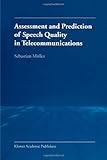 Assessment and Prediction of Speech Quality in Telecommunications, Möller, Sebastian, 1441949895
