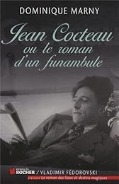 Jean Cocteau, le roman d'un funambule