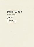 Supplication: Selected Poems of John Wieners by John Wieners, CAConrad