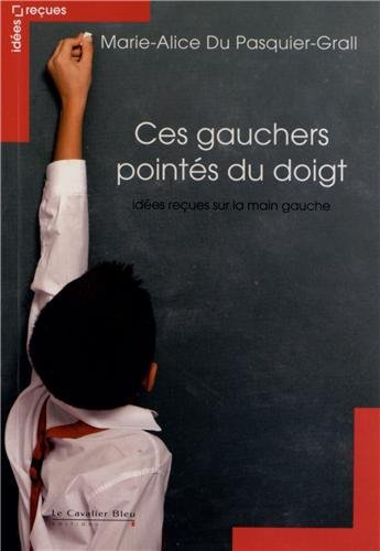 Ces gauchers pointés du doigt
