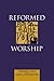 Reformed Worship by Howard L. Rice