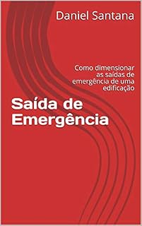 Livro Saída de Emergência: Como dimensionar as saídas de emergência de uma edificação