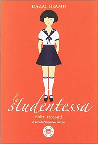 Dazai Osamu – La studentessa e altri racconti (2019)