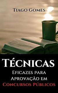 Passo a Passo para a Aprovação : Técnicas Eficazes para Concursos Públicos