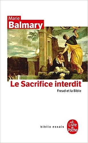 Amazon Fr Le Sacrifice Interdit Freud Et La Bible Balmary Marie Livres