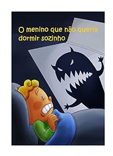 Livro O menino que tinha medo de dormir sozinho (ilustrado)