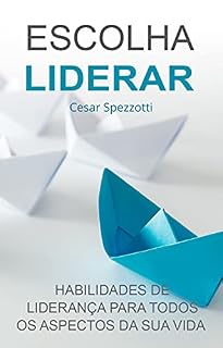 Livro Escolha Liderar: Liberte o lider que existe dentro de você
