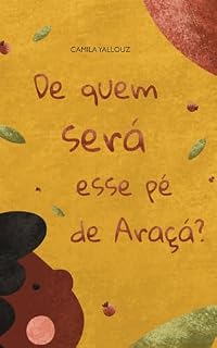 Livro De quem será esse pé de araçá? (Mãe Natureza)