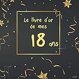 Le livre d'or de mes 18 ans: Livre à personnaliser spécial anniversaire - thème NEW BLACK & OR (F by 