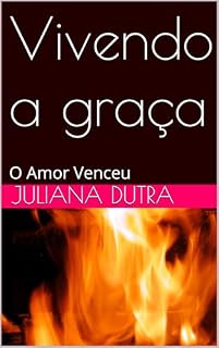 Livro Vivendo a graça: O Amor Venceu